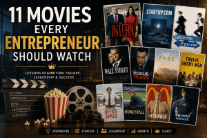 11 Movies Every Entrepreneur Should Watch Lessons in Ambition, Failure, Leadership, and Success